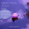 Meditation Yoga Reiki Massage Healing Sleep album lyrics, reviews, download