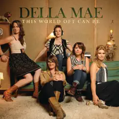 This World Oft Can Be by Della Mae album reviews, ratings, credits