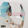 Eyes Closed (feat. Desert Baby) - Single album lyrics, reviews, download