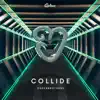 Collide (Radio Edit) - Single album lyrics, reviews, download