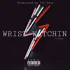 Wrist Watchin' - Single album lyrics, reviews, download