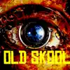 Old Skool - Single album lyrics, reviews, download