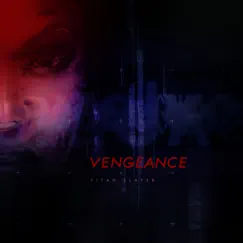 Vengeance by Titan Slayer album reviews, ratings, credits