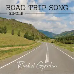 Road Trip Song - Single by Rachel Garlin album reviews, ratings, credits
