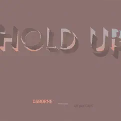 Hold Up (feat. Joe Goddard) Song Lyrics