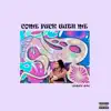 Come F**k with Me - Single album lyrics, reviews, download
