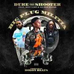 Big Plug Militia (feat. BPE Camo & Richie Banks) - Single by Duke the Shooter album reviews, ratings, credits