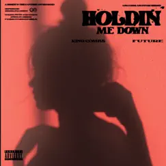 Holdin Me Down (feat. Future) - Single by King Combs album reviews, ratings, credits