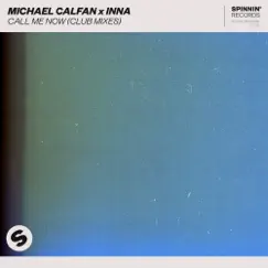 Call Me Now (Club Mixes) - EP by Michael Calfan & Inna album reviews, ratings, credits