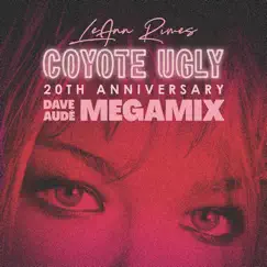 Coyote Ugly (Dave Audé Megamix) - Single by LeAnn Rimes & Dave Audé album reviews, ratings, credits