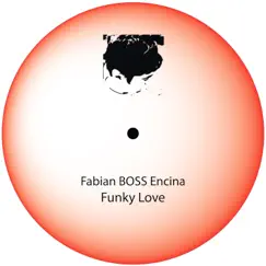 Funky Love - Single by Fabian BOSS Encina album reviews, ratings, credits