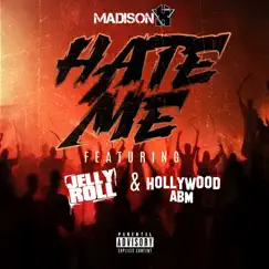 Hate Me - Single (feat. Jelly Roll & Hollywood ABM) - Single by Madison X album reviews, ratings, credits