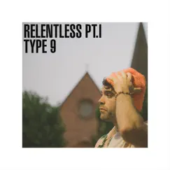 Relentless Pt. 1 by Type 9 album reviews, ratings, credits