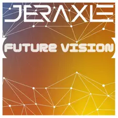 Future Vision - Single by Jeraxle album reviews, ratings, credits