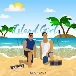 Island Girl (feat. LBK) Song Lyrics