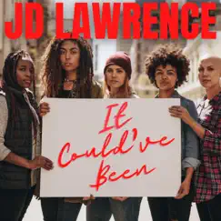 It Could've Been - Single by JD Lawrence album reviews, ratings, credits