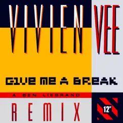 Give Me a Break (Ben Liebrand Remix) - Single by Vivien Vee album reviews, ratings, credits