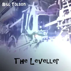 The Leveller by Bill Tolson album reviews, ratings, credits