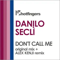 Don't Call Me (Alex Kenji Remix) Song Lyrics