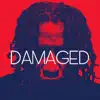 Damaged - Single album lyrics, reviews, download