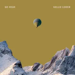 So High - Single by Kellie Loder album reviews, ratings, credits