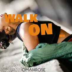 Walk on Me - Single by Omahrose album reviews, ratings, credits