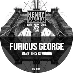 Baby This Is Wrong - Single by Furious George album reviews, ratings, credits