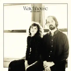 Better Way - Single by Watchhouse album reviews, ratings, credits
