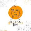 Break Free (feat. David Sanchez) - Single album lyrics, reviews, download