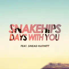 Days With You (feat. Sinead Harnett) - Single by Snakehips album reviews, ratings, credits