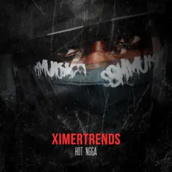 Hot ngga (Instrumental) - Single by Ximer Trends album reviews, ratings, credits