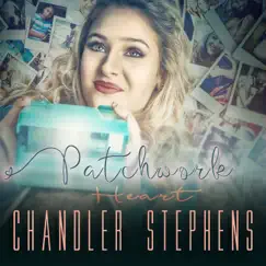 Patchwork Heart - Single by Chandler Stephens album reviews, ratings, credits