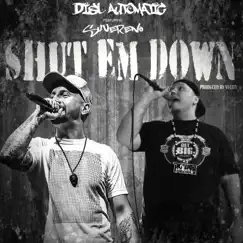 Shut Em Down (feat. Suvereno) - Single by Disl Automatic album reviews, ratings, credits