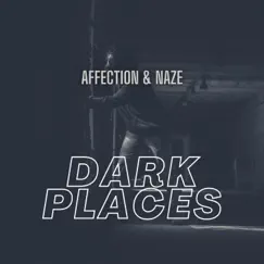 Dark Places - Single by Affection & Naze album reviews, ratings, credits