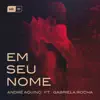 Em Seu Nome (feat. Gabriela Rocha) - Single album lyrics, reviews, download
