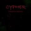 Cypher (Remix) - Single album lyrics, reviews, download