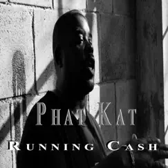 Running Cash - Single by Phat Kat album reviews, ratings, credits