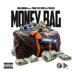 Money Bag (feat. Philthy Rich & P Reed) - Single by Big Bruh album reviews, ratings, credits