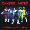 Gamers United Theme - Single (feat. Phobia, Alpha, Archangel, Codec & Shadow) - Single album lyrics, reviews, download