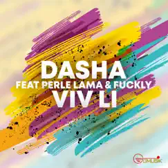 VIV Li (feat. Perle Lama & Fuckly) - Single by Dasha album reviews, ratings, credits