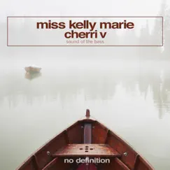 Sound of the Bass (feat. Cherri V) - Single by Miss Kelly Marie album reviews, ratings, credits