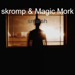 Smarsh - Single by Skromp & Magic Mork album reviews, ratings, credits