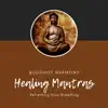 Buddhist Harmony – Healing Mantras, Refreshing Slow Breathing album lyrics, reviews, download
