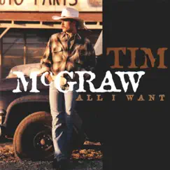 All I Want by Tim McGraw album reviews, ratings, credits