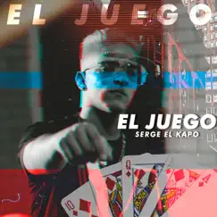 El Juego - Single by Serge El Kapo album reviews, ratings, credits