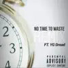 No Time To Waste (Remix) - Single album lyrics, reviews, download