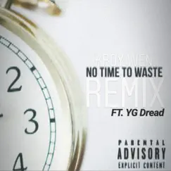 No Time To Waste (Remix) - Single by Kroy Wen album reviews, ratings, credits