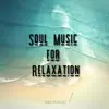 Soul Music for Relaxation album lyrics, reviews, download