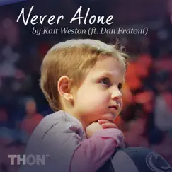 Never Alone ft. Dan Fratoni - Single by Kait Weston album reviews, ratings, credits