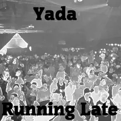 Running Late by Yada album reviews, ratings, credits